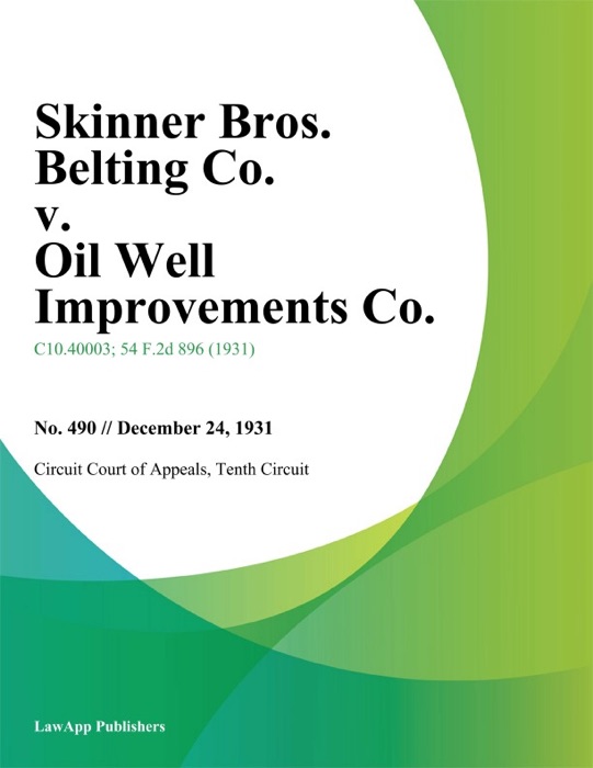 Skinner Bros. Belting Co. V. Oil Well Improvements Co.