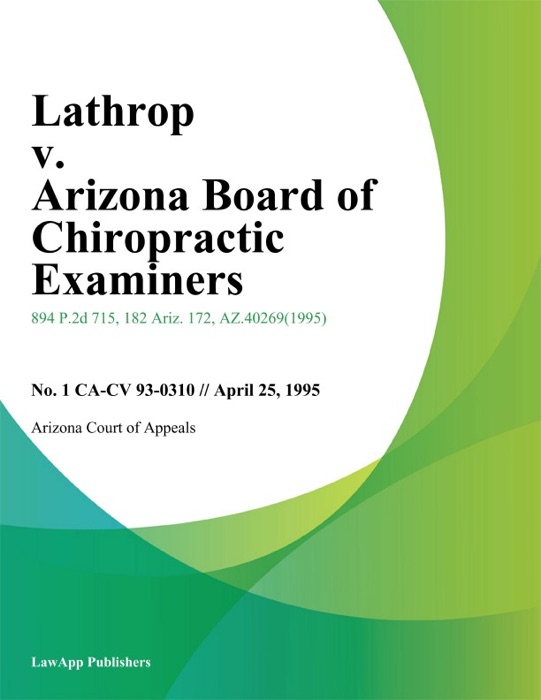 Lathrop V. Arizona Board Of Chiropractic Examiners