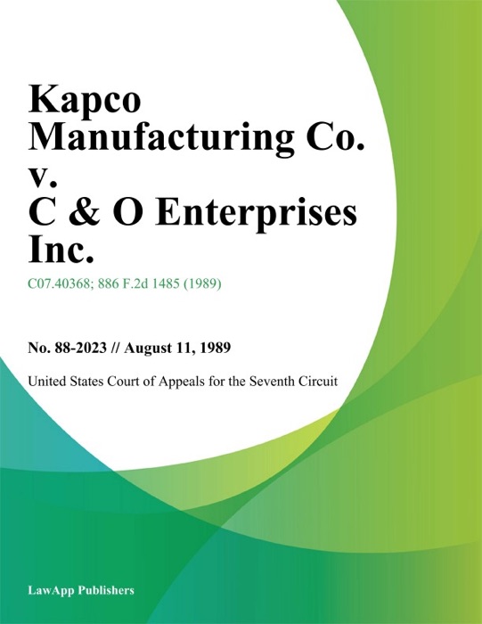 Kapco Manufacturing Co. V. C & O Enterprises Inc.