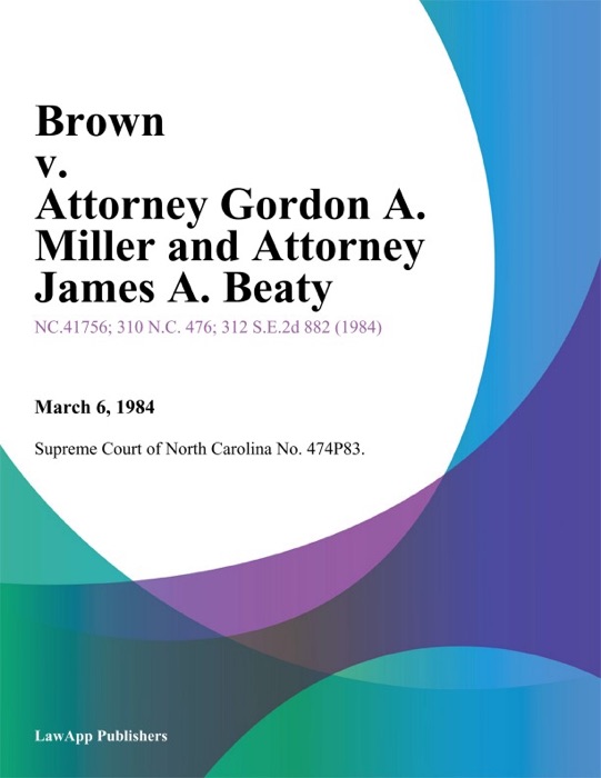 Brown v. Attorney Gordon A. Miller and Attorney James A. Beaty