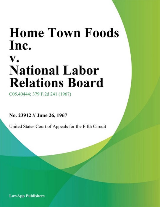 Home Town Foods Inc. v. National Labor Relations Board