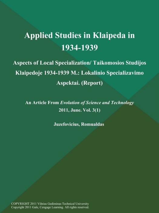Applied Studies in Klaipeda in 1934-1939: Aspects of Local Specialization/ Taikomosios Studijos Klaipedoje 1934-1939 M.: Lokalinio Specializavimo Aspektai (Report)