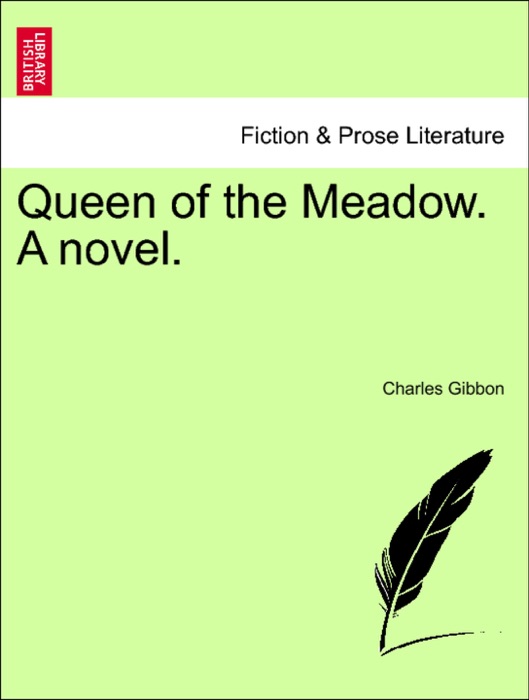 Queen of the Meadow. A novel.