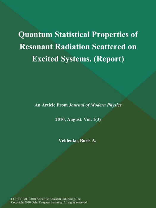 Quantum Statistical Properties of Resonant Radiation Scattered on Excited Systems (Report)