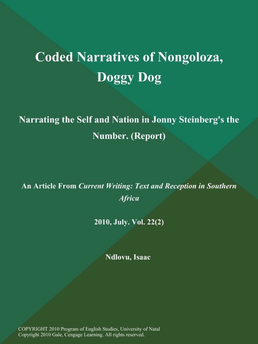 Coded Narratives of Nongoloza, Doggy Dog: Narrating the Self and Nation in Jonny Steinberg's the Number (Report)