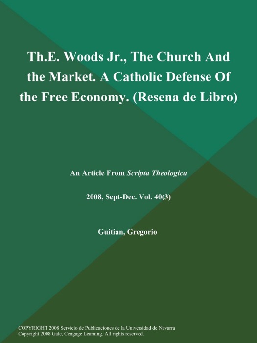 Th.E. Woods Jr., The Church and the Market. A Catholic Defense of the Free Economy (Resena de Libro)