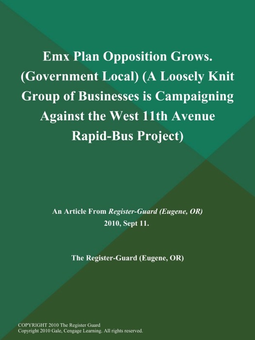 Emx Plan Opposition Grows (Government Local) (A Loosely Knit Group of Businesses is Campaigning Against the West 11th Avenue Rapid-Bus Project)