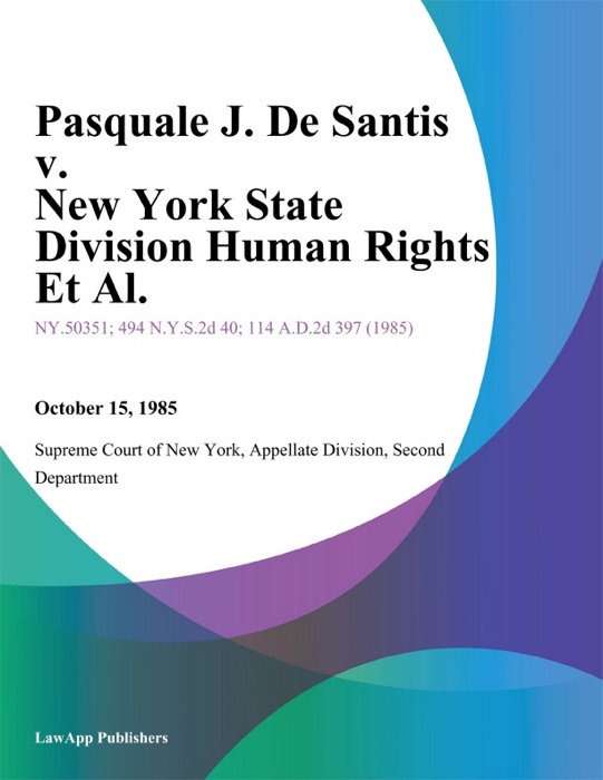 Pasquale J. De Santis v. New York State Division Human Rights Et Al.