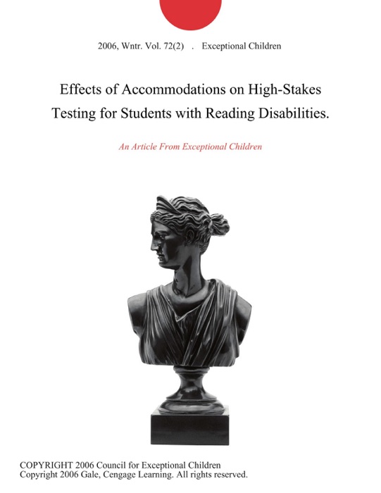 Effects of Accommodations on High-Stakes Testing for Students with Reading Disabilities.