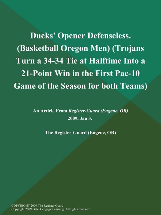 Ducks' Opener Defenseless (Basketball Oregon Men) (Trojans Turn a 34-34 Tie at Halftime Into a 21-Point Win in the First Pac-10 Game of the Season for both Teams)