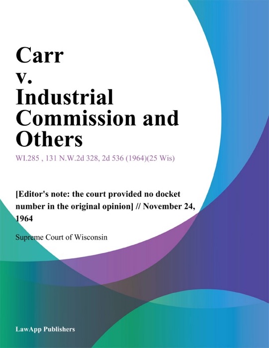 Carr v. Industrial Commission and Others