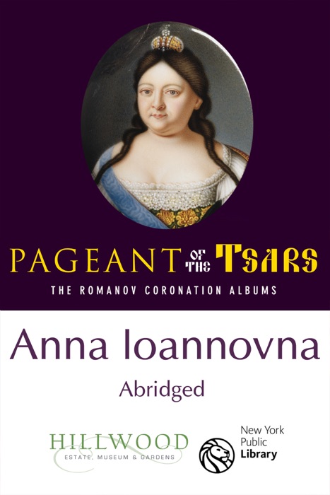 Anna Ioannovna (Abridged): The Romanov Coronation Albums