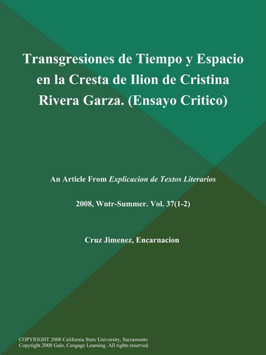 Transgresiones de Tiempo y Espacio en la Cresta de Ilion de Cristina Rivera Garza (Ensayo Critico)