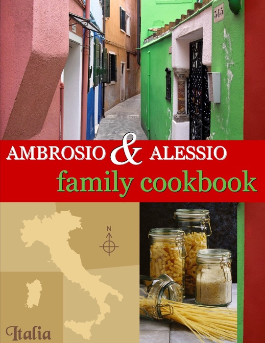 Ambrosio & Alessio Family Cookbook