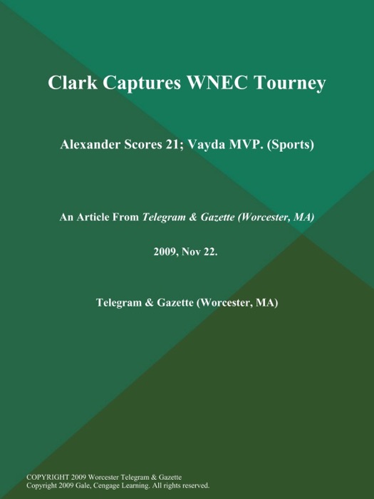 Clark Captures WNEC Tourney; Alexander Scores 21; Vayda MVP (Sports)