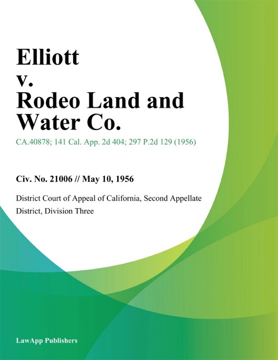 Elliott v. Rodeo Land and Water Co.