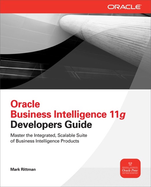 Oracle Business Intelligence 11g Developers Guide By Mark