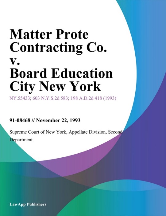 Matter Prote Contracting Co. v. Board Education City New York