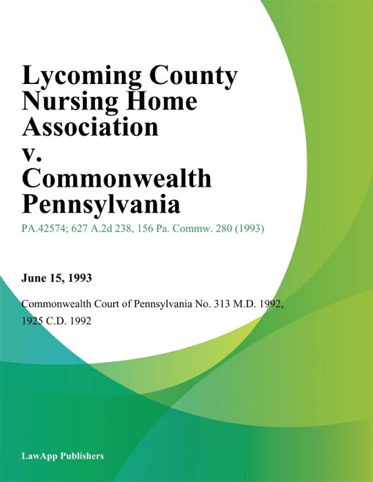 Lycoming County Nursing Home Association v. Commonwealth Pennsylvania