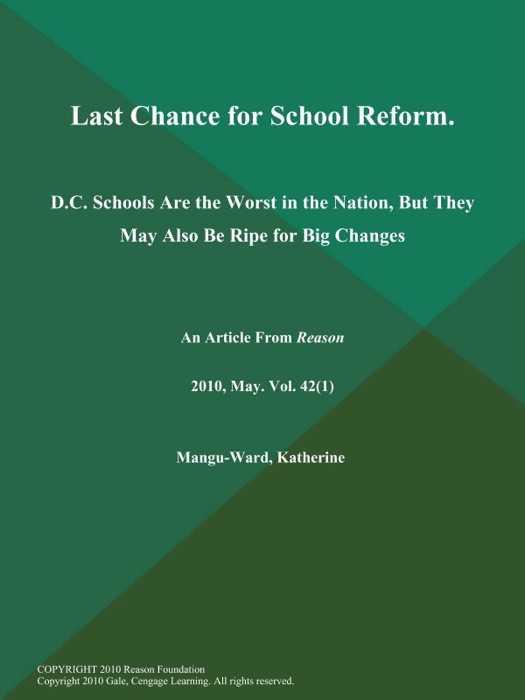 Last Chance for School Reform: D.C. Schools are the Worst in the Nation, But They May Also Be Ripe for Big Changes