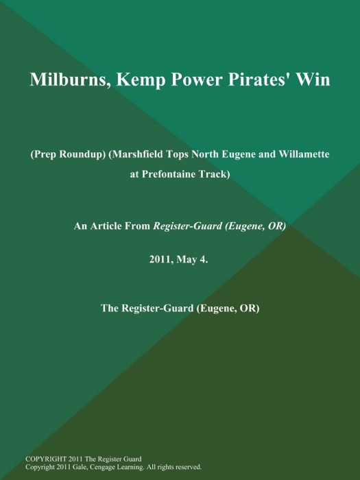 Milburns, Kemp Power Pirates' Win (Prep Roundup) (Marshfield Tops North Eugene and Willamette at Prefontaine Track)