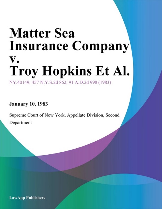 Matter Sea Insurance Company v. Troy Hopkins Et Al.