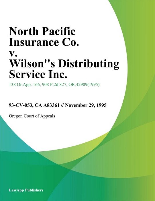 North Pacific Insurance Co. v. Wilsons Distributing Service Inc.