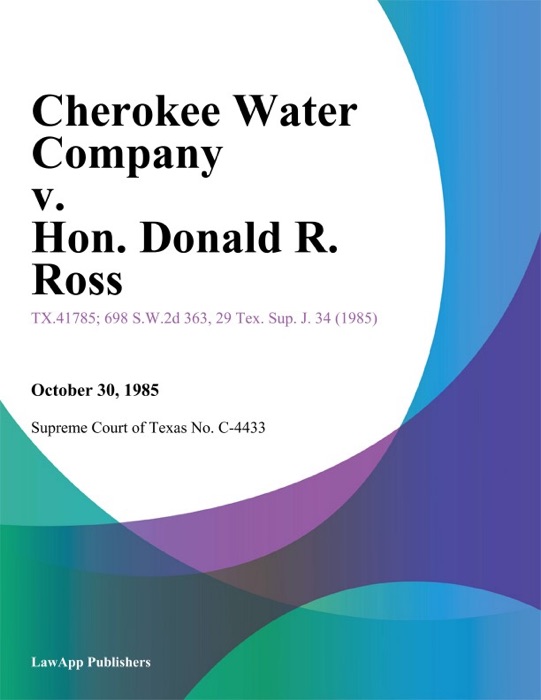 Cherokee Water Company v. Hon. Donald R. Ross