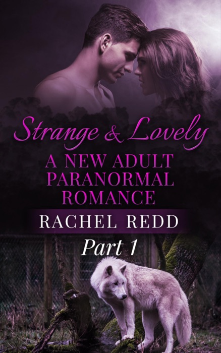 Strange and Lovely (Part 1)