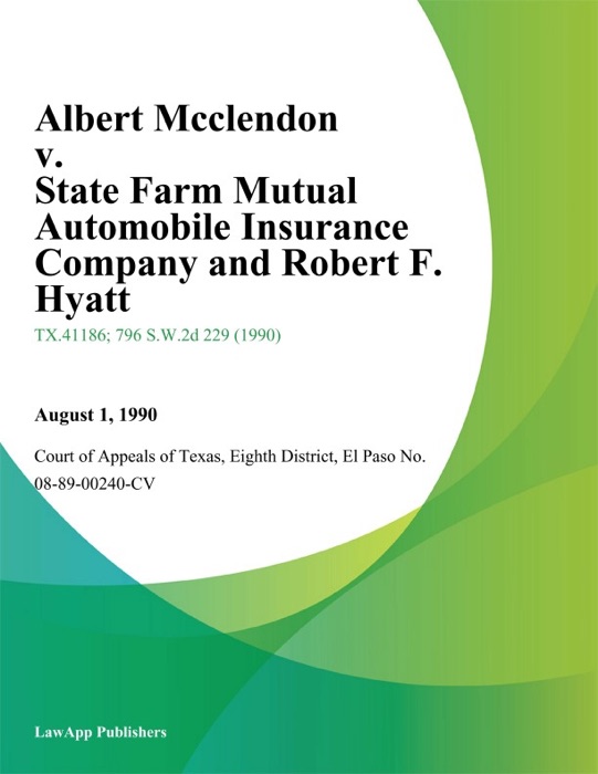 Albert Mcclendon v. State Farm Mutual Automobile Insurance Company and Robert F. Hyatt