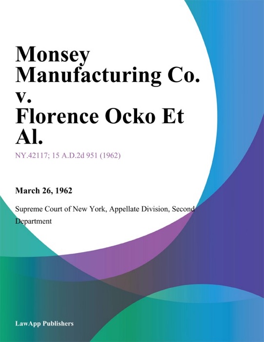 Monsey Manufacturing Co. v. Florence Ocko Et Al.