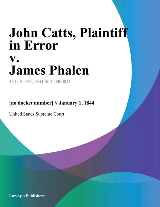 John Catts, Plaintiff in Error v. James Phalen