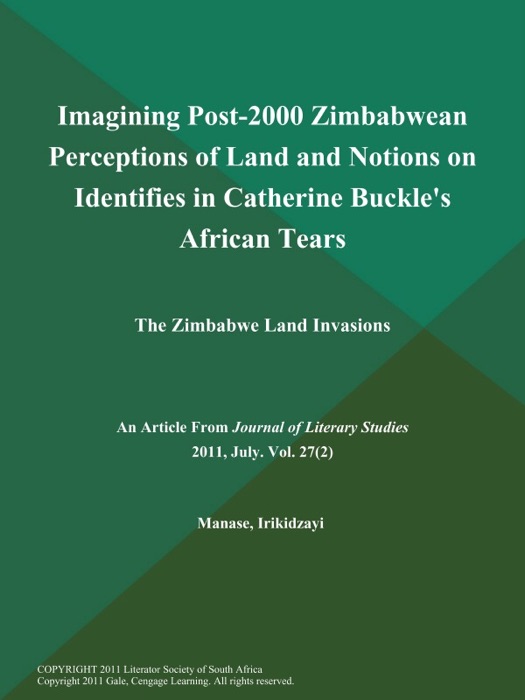 Imagining Post-2000 Zimbabwean Perceptions of Land and Notions on Identifies in Catherine Buckle's African Tears: The Zimbabwe Land Invasions