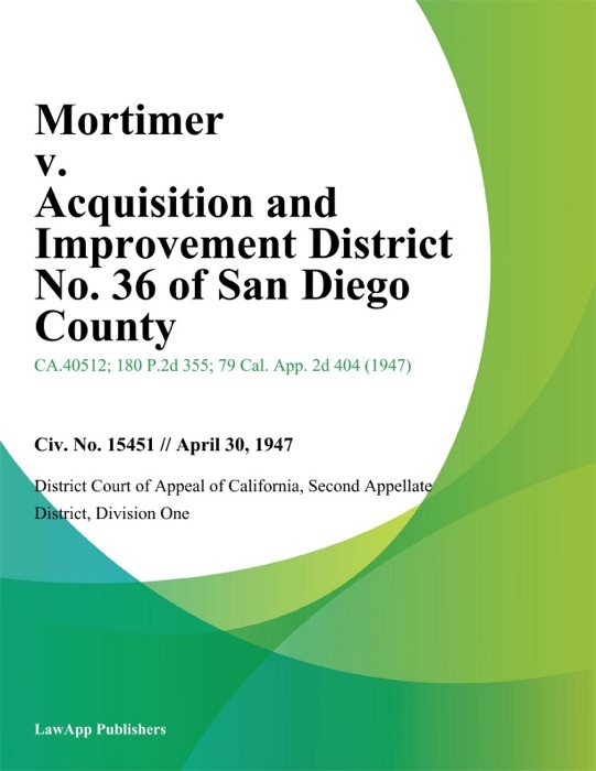 Mortimer v. Acquisition and Improvement District No. 36 of San Diego County