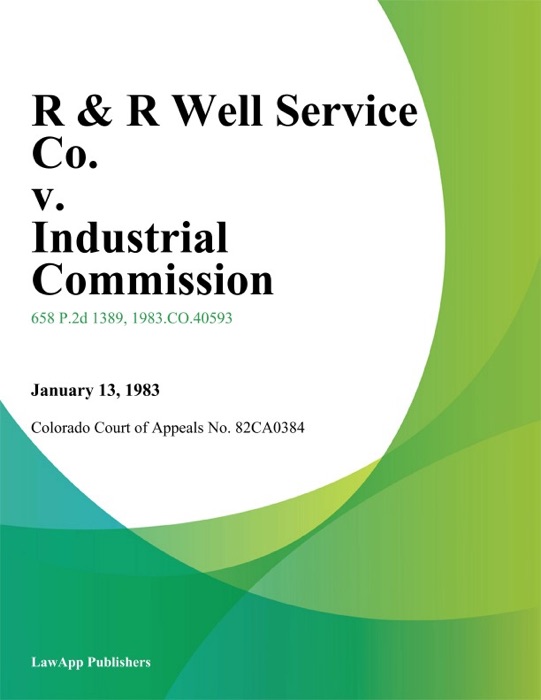 R & R Well Service Co. v. Industrial Commission