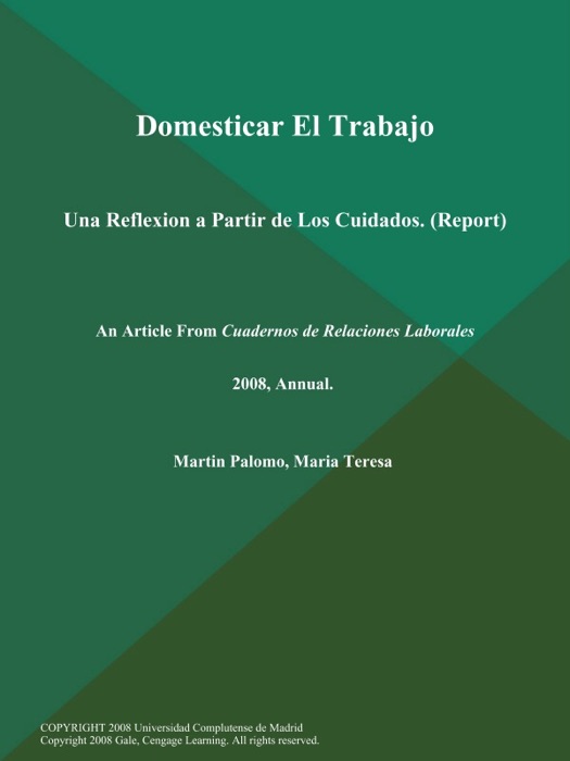 Domesticar El Trabajo: Una Reflexion a Partir de Los Cuidados (Report)