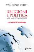 Religioni e politica nel mondo globale - Vannino Chiti