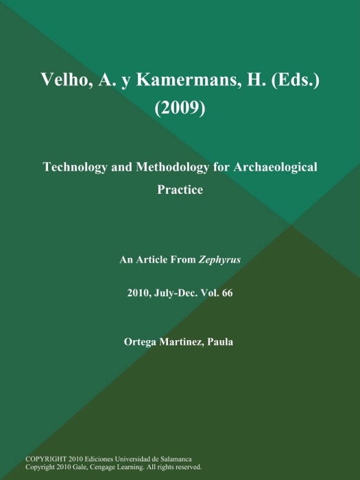 Velho, A. y Kamermans, H (Eds.) (2009): Technology and Methodology for Archaeological Practice