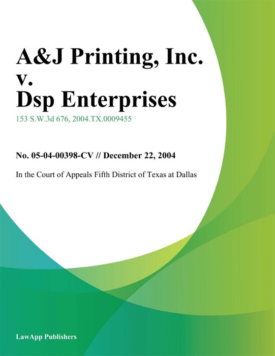 A&J Printing, Inc. v. DSP Enterprises, L.L.C.
