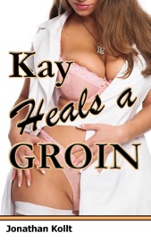 Book's Cover ofSweet Nurse Adventures: Kay Heals a Groin