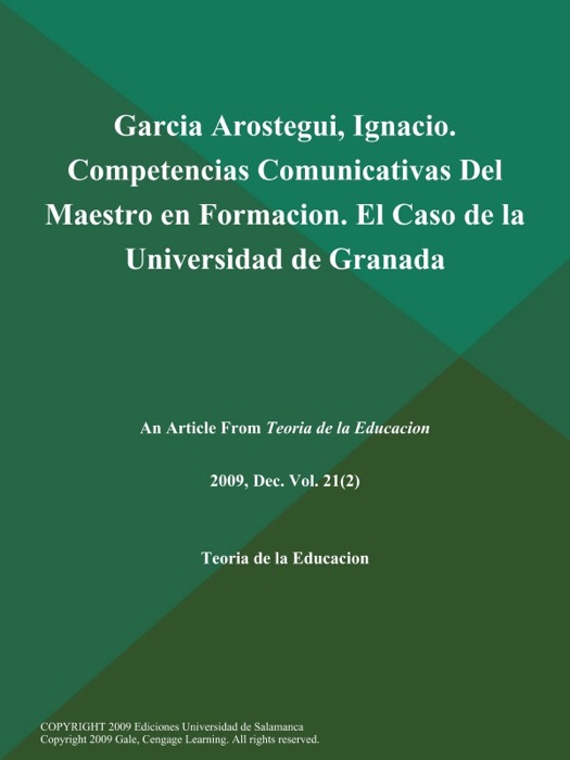 Garcia Arostegui, Ignacio. Competencias Comunicativas Del Maestro en Formacion. El Caso de la Universidad de Granada
