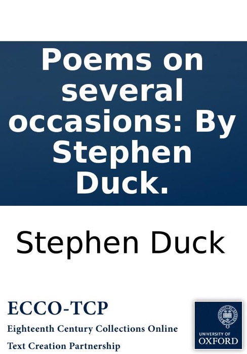 Poems on several occasions: By Stephen Duck.