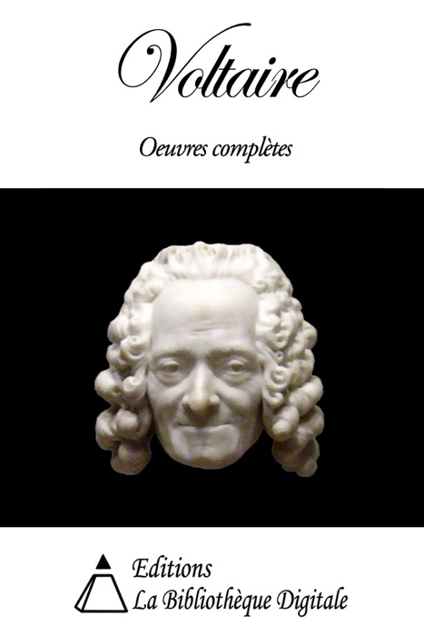 Voltaire - Oeuvres Complètes