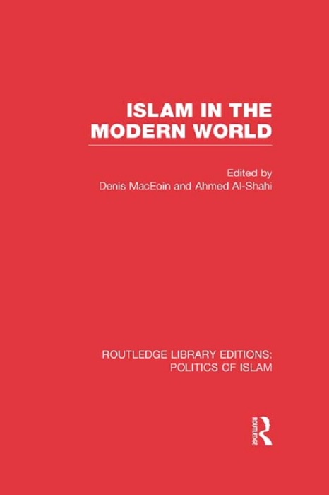 Islam in the Modern World (RLE Politics of Islam)