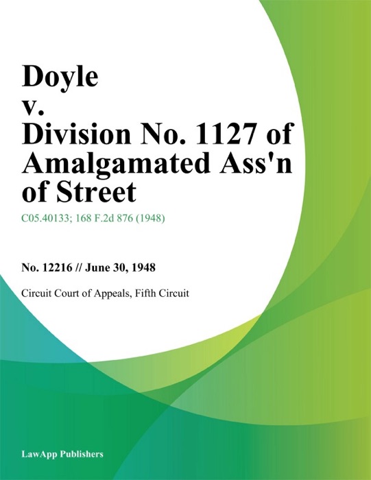 Doyle v. Division No. 1127 of Amalgamated Ass'n of Street