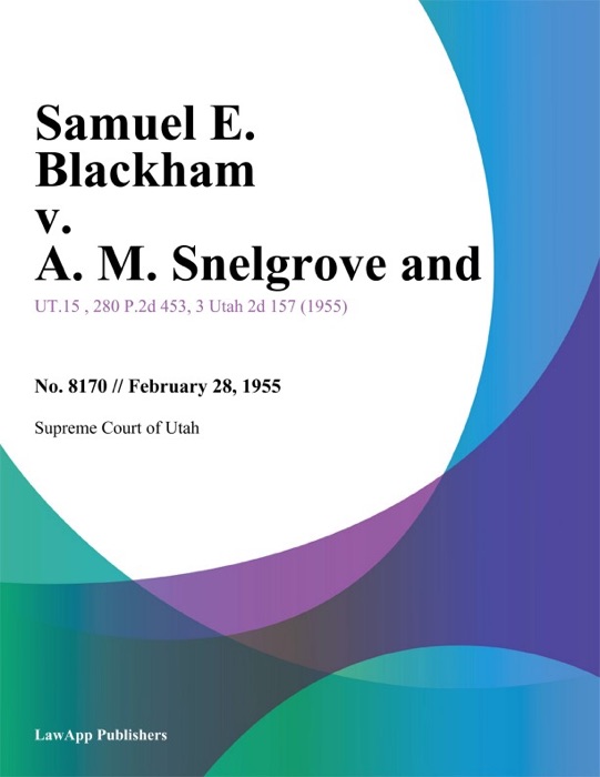 Samuel E. Blackham v. A. M. Snelgrove and