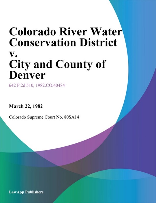 Colorado River Water Conservation District V. City And County Of Denver