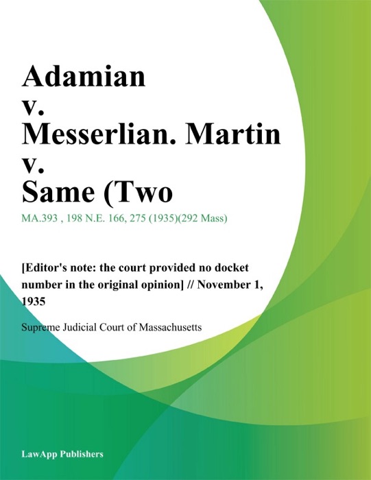 Adamian v. Messerlian. Martin v. Same (Two