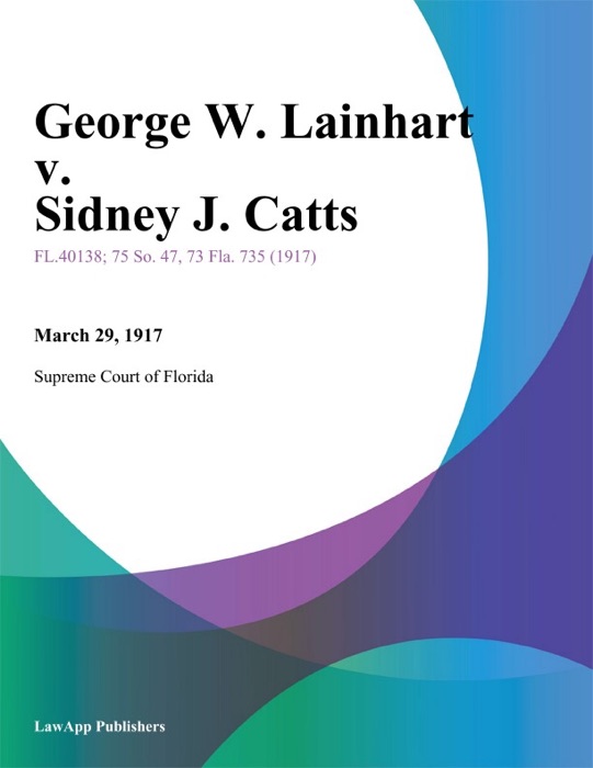 George W. Lainhart v. Sidney J. Catts