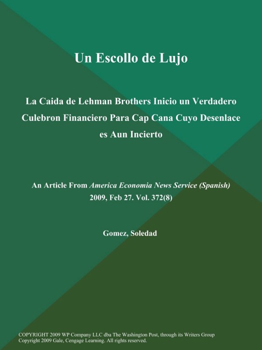 Un Escollo de Lujo: La Caida de Lehman Brothers Inicio un Verdadero Culebron Financiero Para Cap Cana Cuyo Desenlace es Aun Incierto